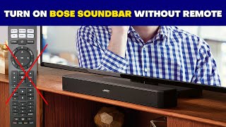 How to Turn On Bose Soundbar Without Remote [upl. by Notsek]