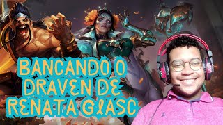 Bancando o Draven de Renata Glasc  League of Legends  Fred Stally [upl. by Nodarb]