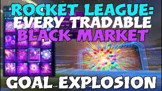 Rocket League Every Tradable Black Market Goal Explosion Season 1 [upl. by Martsen]