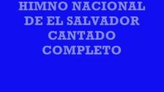 HIMNO NACIONAL DE EL SALVADOR completo y cantado [upl. by Adamsen]