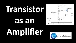 Transistor as an Amplifier  Electronics [upl. by Netsrik]