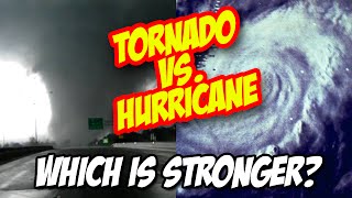 Weather 101 Tornado vs Hurricane  Which is stronger [upl. by Atlas176]