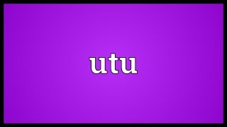 Utu Meaning [upl. by Rumilly]