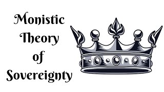 Monistic theory of Sovereignty [upl. by Eical]