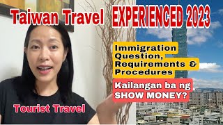 TAIWAN TRAVEL ENTRY EXPERIENCED 2023  IMMIGRATION QUESTIONS amp ENTRY REQUIREMENTS FROM PHILLIPPINES [upl. by Rawna]