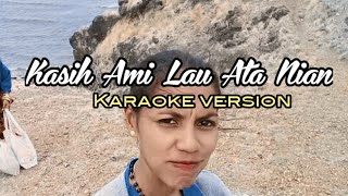 Karaoke 🎤 lagu Maumere quotKasih Ami Lau ata nianquot lagumaumereterbaru karaokeversion [upl. by Aicatsue]