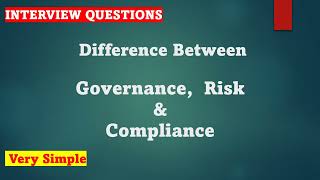 Interview Question DIfference between Governance Risk and Compliance  Very Simple  Rajbir Singh [upl. by Lipson635]