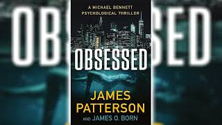 Obsessed by James Patterson 🎧📖 Mystery Thriller amp Suspense Audiobook [upl. by Ailiec]