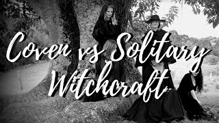 Coven vs Solitary Witchcraft [upl. by Buhler]