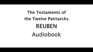 The Testaments of the Twelve Patriarchs  Reuben  AUDIOBOOK [upl. by Latia266]