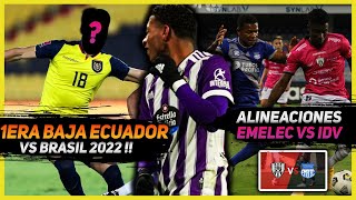 LA PRIMERA BAJA de ECUADOR vs BRASIL  ALINEACIONES de EMELEC e IDV  PLATA INTRATABLE en ESPAÑA [upl. by Orten]