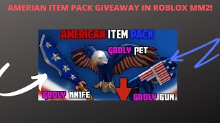 AMERICAN ITEM PACK GIVEAWAY IN ROBLOX MM2 OLD GLORY AMERILASER AND SAMMY GODLY GIVEAWAY MM2 [upl. by Grote]