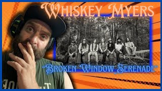 That was Deep quotBroken Window Serenadequot Whiskey Myers REACTION [upl. by Virgy]