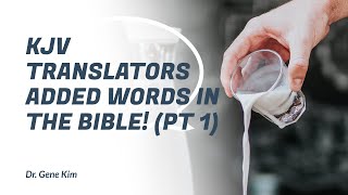 KJV Translators Added Words in the Bible Pt 1 [upl. by Nireves21]