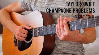 Taylor Swift – Champagne Problems EASY Guitar Tutorial With Chords  Lyrics [upl. by Demmy194]