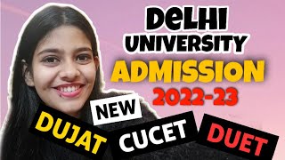 Delhi University Complete Admission Process 202223  CUCET  DUJAT  DUET  DU Entrance Test 2022 [upl. by Carlson502]