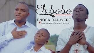 EH BABA  IL EST HORS DE QUESTION Enock Bahwere feat Past Henri papa amp BENDI Clip officiel [upl. by Lletnom]