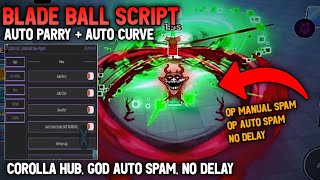 Blade Ball Script  Corolla HUB  AUTO ARRY  GOD AUTO SPAM  NO DELAY  FOR MOBILE amp PC 2024 [upl. by Arratal949]