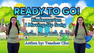 IM READY TO GO Kindergarten MovingUp Song  Action Song With Lyrics  Action by Teacher Chu [upl. by Ellennej]