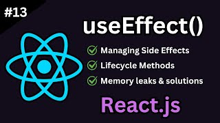 useEffect Hook in Reactjs Side Effects Lifecycle and Prevent Memory Leaks Tutorial 13 [upl. by Tudor]