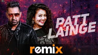 Patt Lainge Remix  Gippy Grewal  Neha Kakkar  Latest Punjabi Songs 2019 [upl. by Nyl]