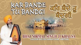 KAR BANDE TU BANDGI  BHAI NIRMAL SINGH JI KHALSA  PUNJABI DEVOTIONAL  AUDIO JUKEBOX [upl. by Toulon935]