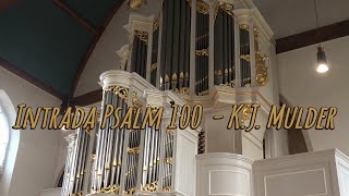 Intrada Psalm 100  Klaas Jan Mulder  Gert van Hoef  Laurentiuskerk Mijnsheerenland [upl. by Hanan]