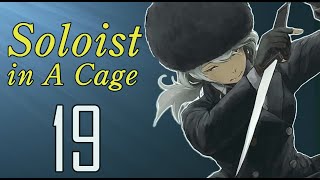 Soloist in a Cage 檻ノ中のソリスト Chapters 19 Discussion [upl. by Emerald]