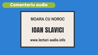 Moara cu noroc  Ioan Slavici  Comentariu Audio [upl. by Jolynn152]