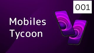 Mobiles Tycoon 001 Wir Entwickleln unsere eigenen Handys [upl. by Sokem563]