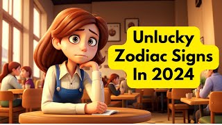 Top 5 Unlucky Zodiac Signs in 2024 [upl. by Eerot]