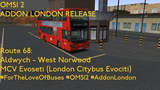 RELEASE  OMSI 2 Addon London Route 68  MCV Evoseti [upl. by Atniuqal]