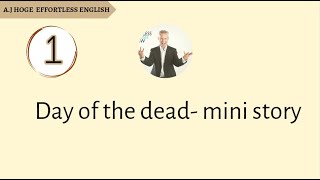 Effortless English  Day of the Dead  Mini story [upl. by Anaiviv]