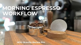 Morning Espresso Workflow Breville Barista Pro [upl. by Notnel]