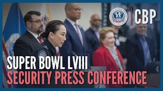 Team of Teams Press Conference  Supporting Super Bowl LVIII Security  CBP [upl. by Trbor909]