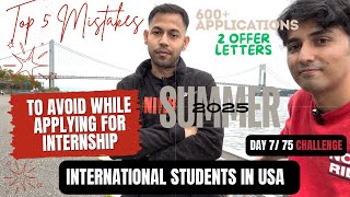 International Students in USA AVOID These Summer Internship Mistakes  Pranav Kangane  Day 7 75 [upl. by Columba126]