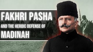 Fakhri Pāshā and the Siege of Madīnah  Historical Infographic [upl. by Horne396]