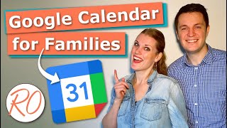 Google Calendar for Families How to Set It up and Get the Most out of It [upl. by Lehcir117]