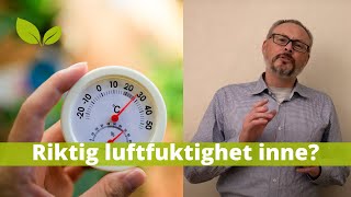 Hva er riktig luftfuktighet inne [upl. by Heurlin85]