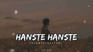 Hanste Hanste Yar Hum To Ro Pare SLOWED  REVERB [upl. by Omari]