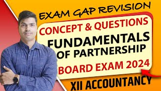 Partnership Fundamentals  Exam Gap Revision Concept amp Questions Class 12 Accounts Board exam 2024 [upl. by Tennies]