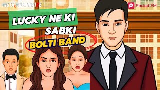 INSTA MILLIONAIRE  Lucky Ka Jalwa  Sabki Bolti Band  Lucky Ki Kahani  Full Episodes on Pocket FM [upl. by Hertzfeld]