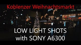 Koblenzer Weihnachtsmarkt  Sony A6300 Low Light Shots [upl. by Hcir]