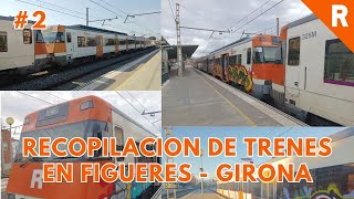 Recopilacion de trenes en Figueres  Girona  Parte 2  002 [upl. by Taggart]