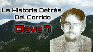 Clave 7  La historia detrás del corrido [upl. by Vail]