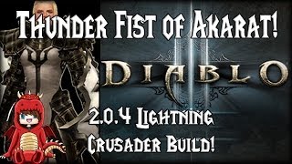 D3  Thunder Fist of Akarat 204 Lightning Crusader Build [upl. by Sprung]