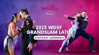 2023 WDSF GrandSlam Latin Stuttgart Germany  Semifinal amp Final [upl. by Oriana]