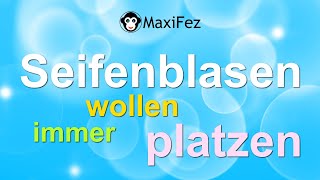 Seifenblasen wollen immer platzen  MaxiFez  Lyric Video  Kinderlieder  Seifenblasenlied [upl. by Tillie]