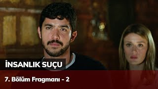 İnsanlık Suçu 7 Bölüm Fragmanı  2 [upl. by Alejandrina905]