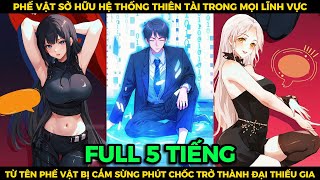 FULL Phế Vật Sở Hữu Hệ Thống Thiên Tài Trong Mọi Lĩnh Vực  SPED Review Truyện Tranh [upl. by Jahdal830]